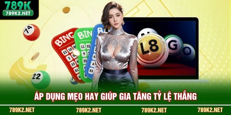 Áp dụng mẹo hay giúp gia tăng tỷ lệ thắng