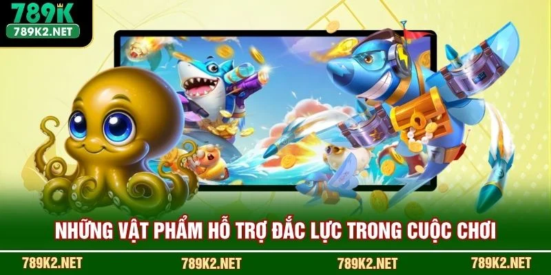 Những vật phẩm hỗ trợ đắc lực trong cuộc chơi